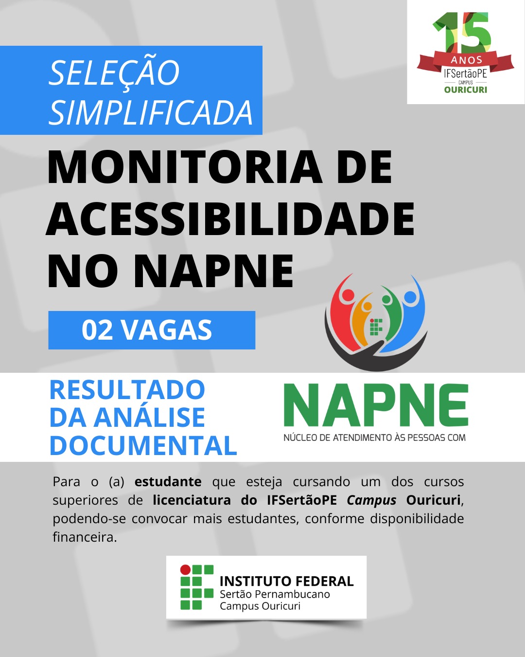 Um poster com fundo azul e branco, a anunciar uma seleção simplificada para monitoria de acessibilidade no NAPNE. O título principal é "MONITORIA DE ACESSIBILIDADE NO NAPNE" e, abaixo, a informação "02 VAGAS". O poster também apresenta o "RESULTADO DA ANÁLISE DOCUMENTAL" e um texto a indicar que a seleção é para "estudante que esteja cursando um dos cursos superiores de licenciatura do IFSertãoPE Campus Ouricuri". A imagem inclui os logótipos do NAPNE e do Instituto Federal Sertão Pernambucano, além de um selo comemorativo de 15 anos do IFSertãoPE Ouricuri.